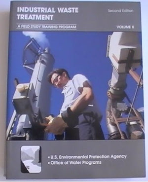 Industrial Waste Treatment  A Field Study Training Program (Vol 2  Second Edition),Used