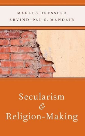 Secularism and ReligionMaking (AAR Reflection and Theory in the Study of Religion),New