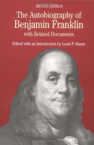 The Autobiography Of Benjamin Franklin: With Related Documents (Bedford Series In History And Culture),New