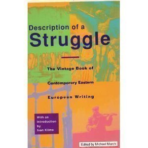Description Of A Struggle: The Vintage Book Of Contemporary Eastern European Writing,Used