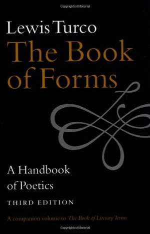 The Book of Forms: A Handbook of Poetics,New