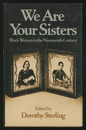 We Are Your Sisters: Black Women in the Nineteenth Century,Used