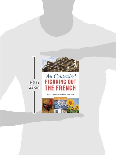 Au Contraire: Figuring Out the French, 2nd edition,New