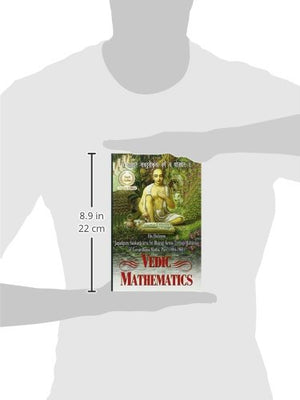 Vedic Mathematics or Sixteen Simple Mathematical Formulae from the Vedas,Used