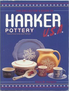 The Collector's Guide to Harker Pottery U.S.A.: Identification and Value Guide,Used