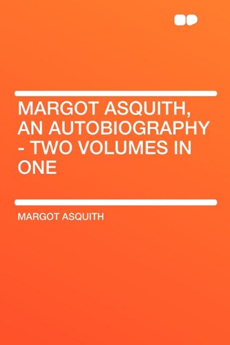 Margot Asquith, an Autobiography  Two Volumes in One,Used