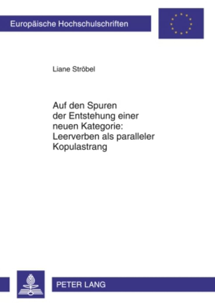 Auf den Spuren der Entstehung einer neuen Kategorie: Leerverben als paralleler Kopulastrang (Europische Hochschulschriften / Eur,Used