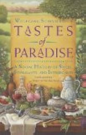 Tastes of Paradise: A Social History of Spices, Stimulants, and Intoxicants,Used
