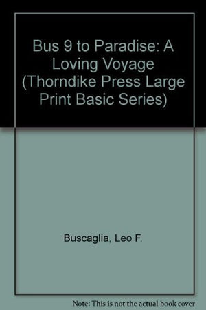Bus 9 to Paradise: A Loving Voyage,Used
