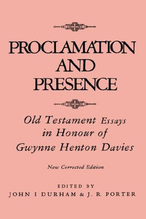 Proclamation and Presence: Old Testament Essays in Honour of Gwynne Henton Davies,Used