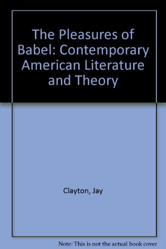 The Pleasures of Babel: Contemporary American Literature and Theory,New