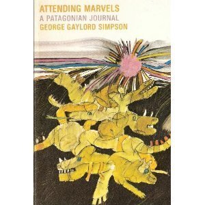 Attending Marvels: A Patagonian Journal,Used