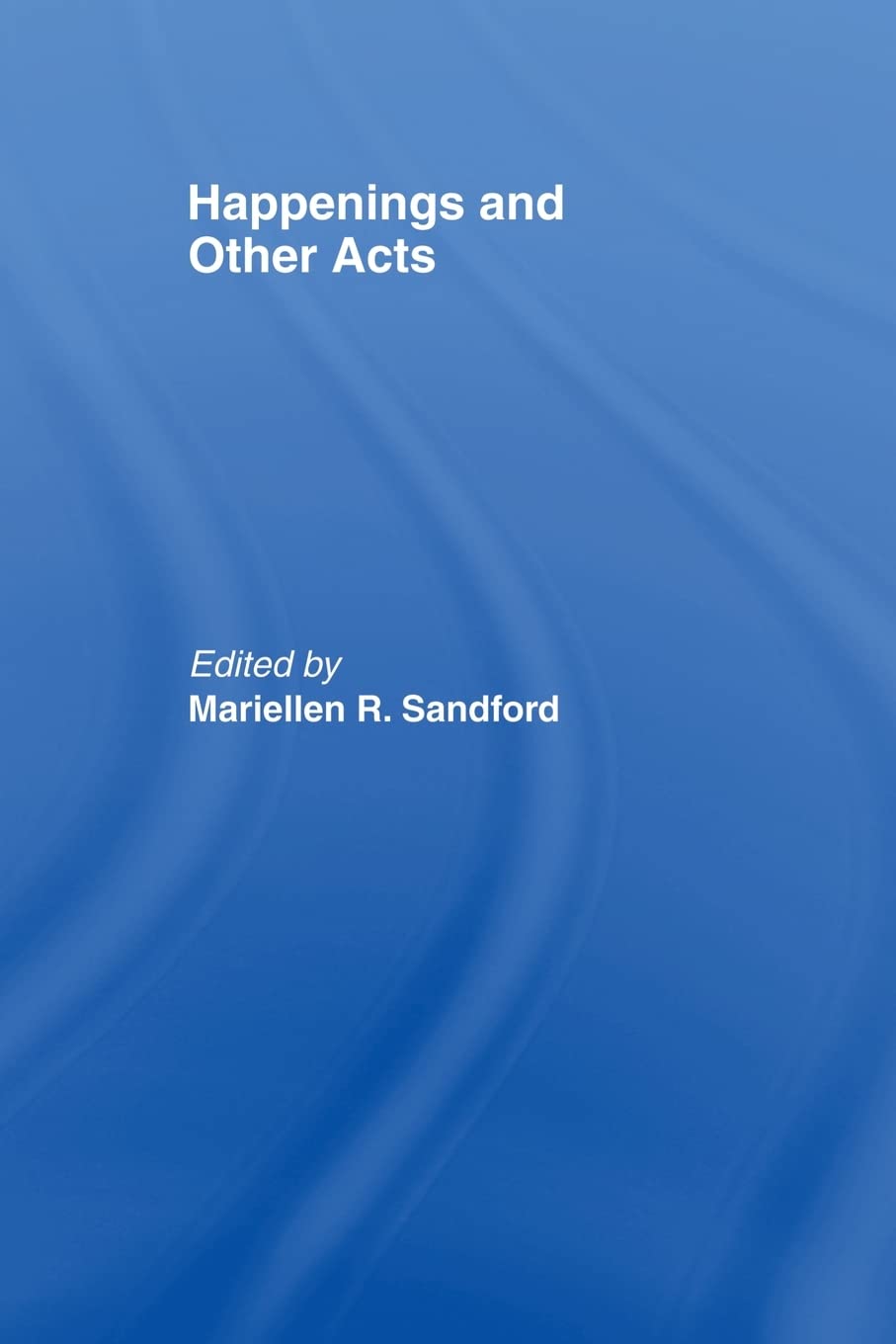 Happenings and Other Acts (Worlds of Performance),Used