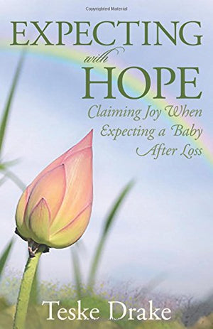 Expecting with Hope: Claiming Joy When Expecting a Baby After Loss,Used