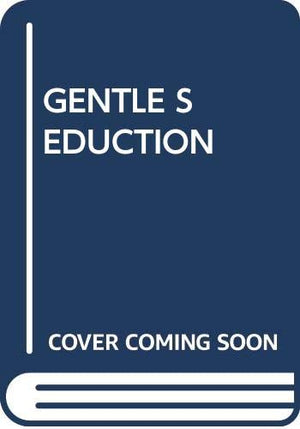 The Gentle Seduction