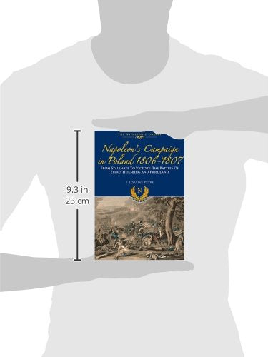 Napoleons Campaign In Poland 18061807: From Stalemate to Victory: The Battles of Eylau, Heilsberg and Friedland (Napoleonic Lib,Used