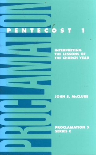 Pentecost One: Interpreting the Lessons of the Church Year, Series C (Proclamation Five),Used