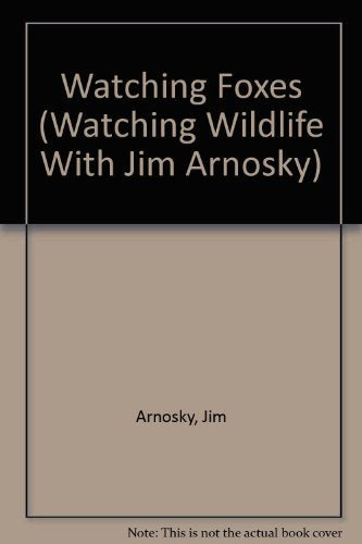 Watching Foxes (Watching Wildlife With Jim Arnosky),Used