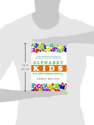 Alphabet Kids  From ADD to Zellweger Syndrome: A Guide to Developmental, Neurobiological and Psychological Disorders for Parent,Used
