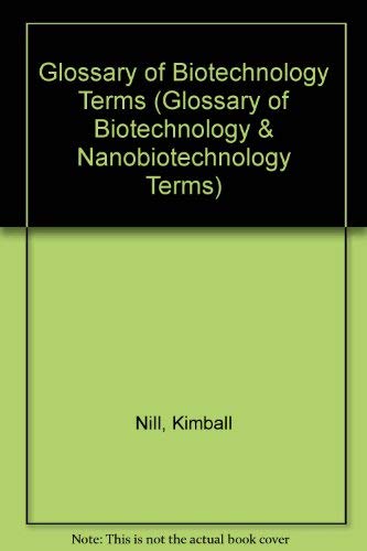 Glossary of Biotechnology Terms, Second Edition,Used