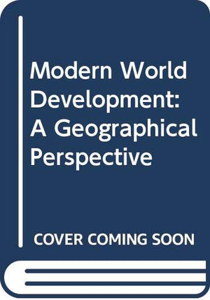 Modern World Development: A Geographical Perspective,Used