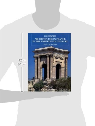 Architecture In France In The Eighteenth Century (The Yale University Press Pelican History Of Art),New
