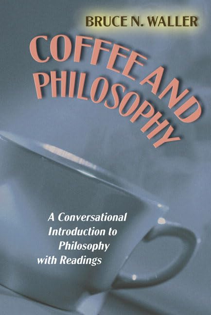 Coffee and Philosophy: A Conversational Introduction to Philosophy with Readings,Used