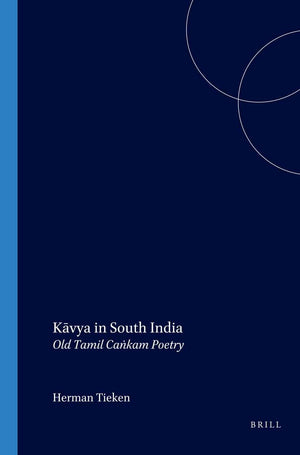 Kavya in South India: Old Tamil Ca?kam Poetry (Gonda Indological Studies),Used
