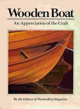 Wooden Boat: An Appreciation Of The Craft,Used