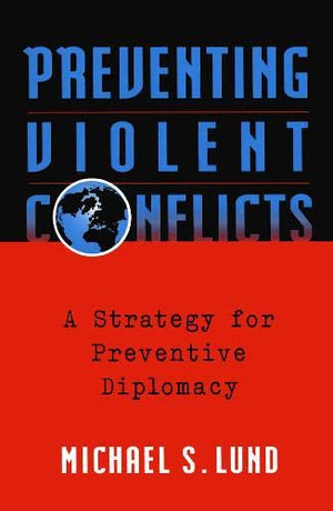 Preventing Violent Conflicts: A Strategy for Preventive Diplomacy,Used