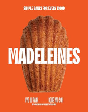 Madeleines: Simple Bakes For Every Mood