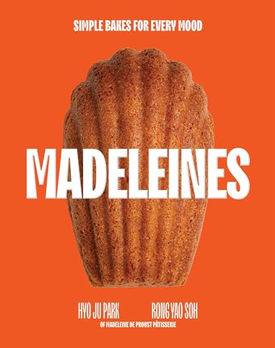 Madeleines: Simple Bakes For Every Mood