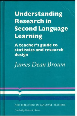 Understanding Research in Second Language Learning: A Teacher's Guide to Statistics and Research Design (Cambridge Language Teac,Used