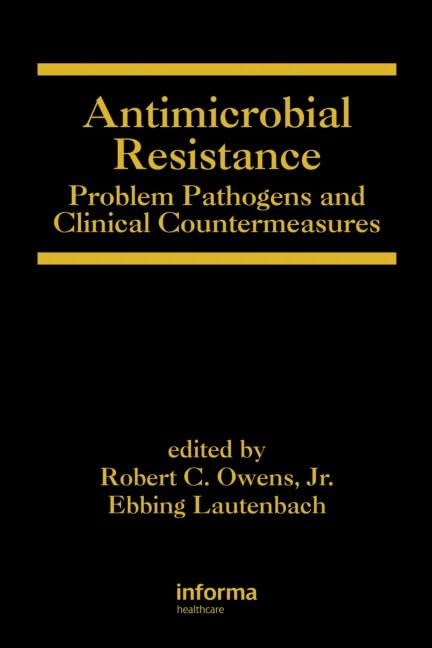 Antimicrobial Resistance: Problem Pathogens and Clinical Countermeasures (Infectious Disease and Therapy),Used