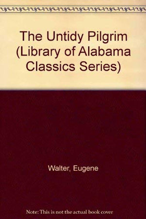The Untidy Pilgrim (The Library of Alabama Classics),Used