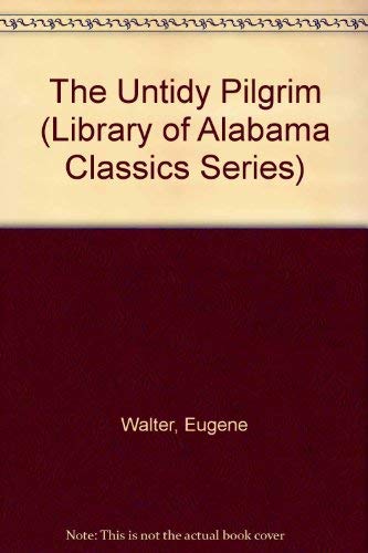 The Untidy Pilgrim (The Library of Alabama Classics),Used