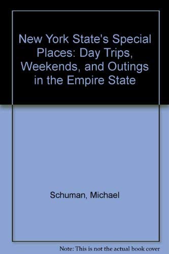 New York States Special Places: Day Trips, Weekends, and Outings in the Empire State