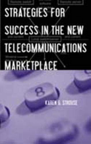 Strategies for Success in the New Telecommunications Marketplace (Artech House Telecommunications Library),New
