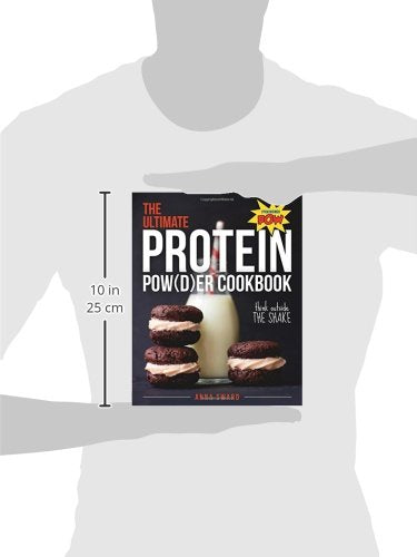 The Ultimate Protein Powder Cookbook: Think Outside the Shake,Used
