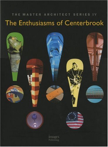 The Enthusiasms of Centerbrook: Selected and Current Works (The Master Architect Series, 4),Used