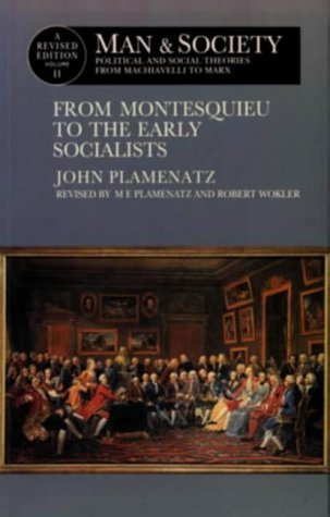 Man and Society : Political and Social Theories from Machiavelli to Marx : From Montesquieu to the Early Socialists