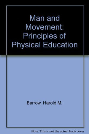 Man And Movement: Principles Of Physical Education