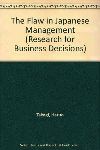 The Flaw In Japanese Management (Research For Business Decisions)