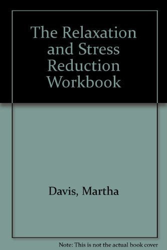 The Relaxation and Stress Reduction Workbook,Used