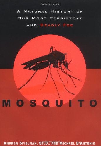 Mosquito: A Natural History of Our Most Persistent and Deadly Foe,Used