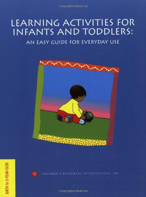 Learning Activities for Infants and Toddlers: An Easy Guide for Everyday Use (Creating ChildCentered Classrooms),Used