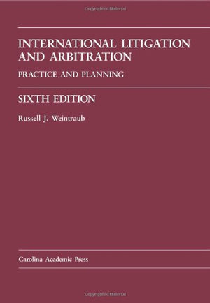 International Litigation and Arbitration: Practice and Planning (Law Casebook),Used