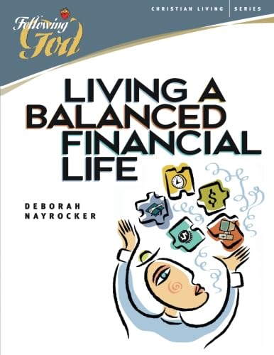 Living a Balanced Financial Life (Following God Christian Living Series),Used
