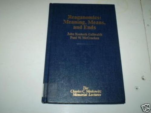 Reaganomics: Meaning, Means, And Ends (Charles C Moskowitz Memorial Lectures),Used
