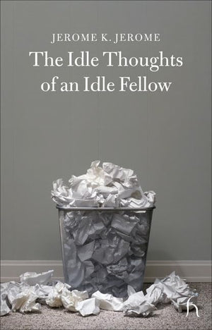 The Idle Thoughts of an Idle Fellow (Hesperus Classics),Used